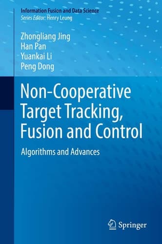 Non-Cooperative Target Tracking, Fusion and Control Algorithms and Advances