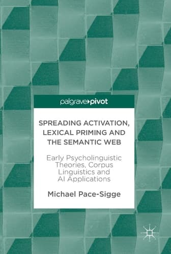 Spreading Activation, Lexical Priming and the Semantic Web Early Psycholinguistic Theories, Corpus Linguistics and AI Applications