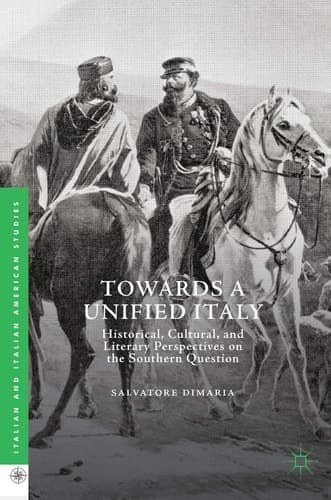 Towards a Unified Italy Historical, Cultural, and Literary Perspectives on the Southern Question