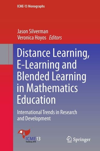 Distance Learning, E-Learning and Blended Learning in Mathematics Education International Trends in Research and Development