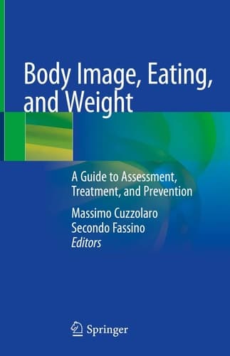Body Image, Eating, and Weight A Guide to Assessment, Treatment, and Prevention