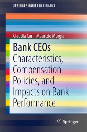 Bank CEOs Characteristics, Compensation Policies, and Impacts on Bank Performance