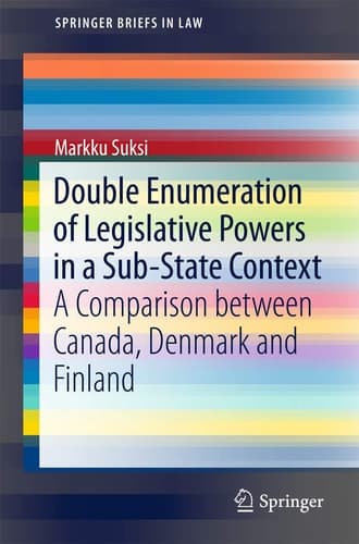 Double Enumeration of Legislative Powers in a Sub-State Context A Comparison between Canada, Denmark and Finland