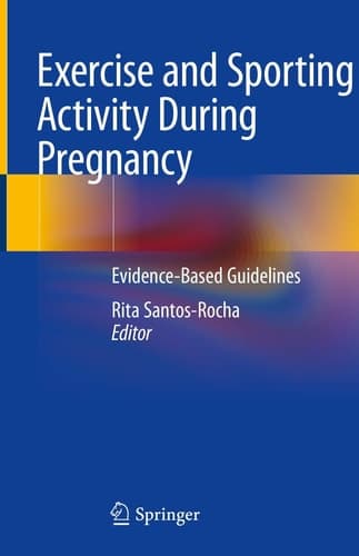 Exercise and Sporting Activity During Pregnancy Evidence-Based Guidelines