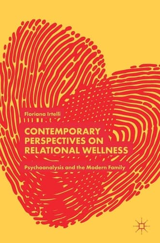 Contemporary Perspectives on Relational Wellness Psychoanalysis and the Modern Family