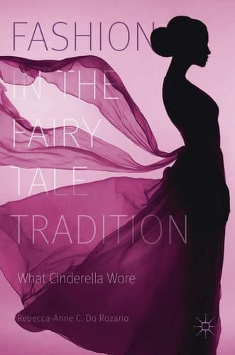 Fashion in the Fairy Tale Tradition What Cinderella Wore