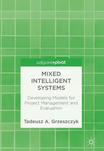 Mixed Intelligent Systems Developing Models for Project Management and Evaluation