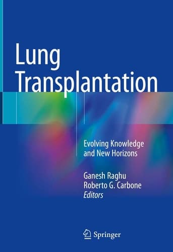 Lung Transplantation Evolving Knowledge and New Horizons