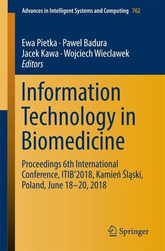 Information Technology in Biomedicine Proceedings 6th International Conference, ITIB’2018, Kamień Śląski, Poland, June 18–20, 2018