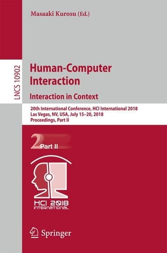 Human-Computer Interaction. Interaction in Context 20th International Conference, HCI International 2018, Las Vegas, NV, USA, July 15–20, 2018, Proceedings, Part II