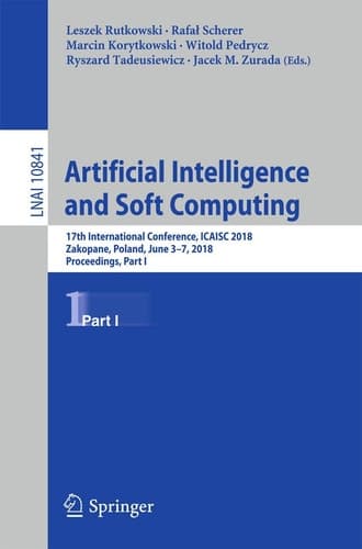 Artificial Intelligence and Soft Computing 17th International Conference, ICAISC 2018, Zakopane, Poland, June 3-7, 2018, Proceedings, Part I