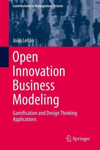 Open Innovation Business Modeling Gamification and Design Thinking Applications