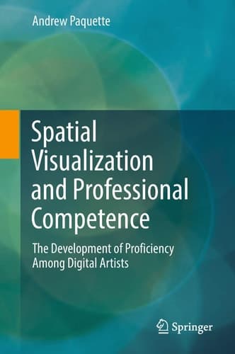 Spatial Visualization and Professional Competence The Development of Proficiency Among Digital Artists