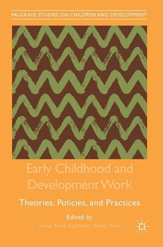 Early Childhood and Development Work Theories, Policies, and Practices