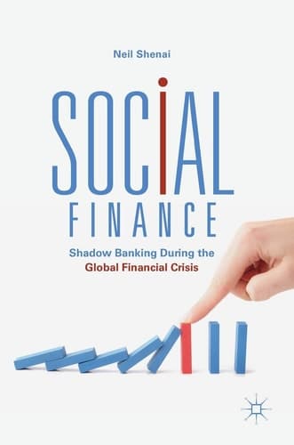 Social Finance Shadow Banking During the Global Financial Crisis
