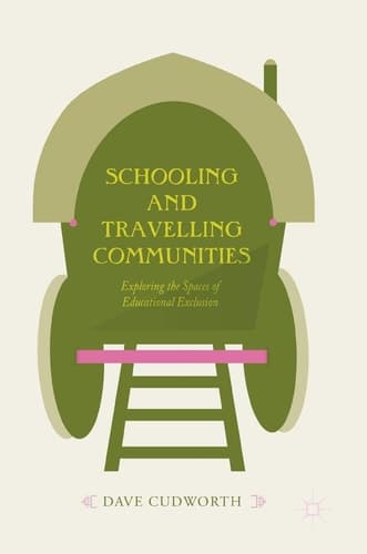 Schooling and Travelling Communities Exploring the Spaces of Educational Exclusion