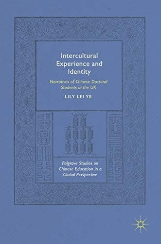 Intercultural Experience and Identity Narratives of Chinese Doctoral Students in the UK