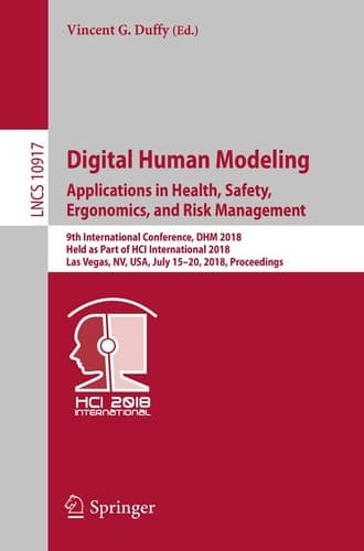 Digital Human Modeling. Applications in Health, Safety, Ergonomics, and Risk Management 9th International Conference, DHM 2018, Held as Part of HCI International 2018, Las Vegas, NV, USA, July 15-20, 2018, Proceedings