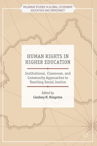 Human Rights in Higher Education Institutional, Classroom, and Community Approaches to Teaching Social Justice