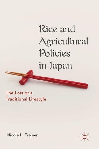 Rice and Agricultural Policies in Japan The Loss of a Traditional Lifestyle