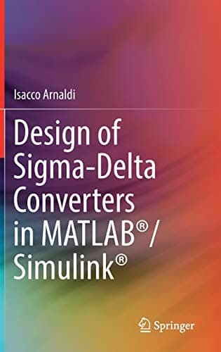 Design of Sigma-Delta Converters in MATLAB®/Simulink®