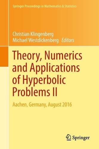 Theory, Numerics and Applications of Hyperbolic Problems II Aachen, Germany, August 2016
