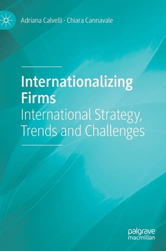 Internationalizing Firms International Strategy, Trends and Challenges