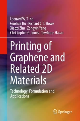 Printing of Graphene and Related 2D Materials Technology, Formulation and Applications