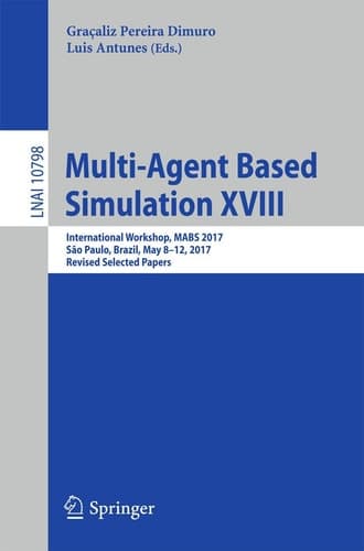 Multi-Agent Based Simulation XVIII International Workshop, MABS 2017, São Paulo, Brazil, May 8-12, 2017, Revised Selected Papers