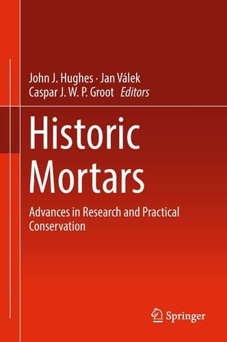 Historic Mortars Advances in Research and Practical Conservation