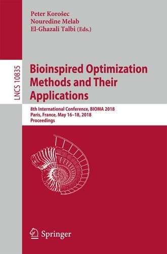Bioinspired Optimization Methods and Their Applications 8th International Conference, BIOMA 2018, Paris, France, May 16-18, 2018, Proceedings