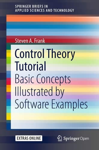 Control Theory Tutorial: Basic Concepts Illustrated by Software Examples