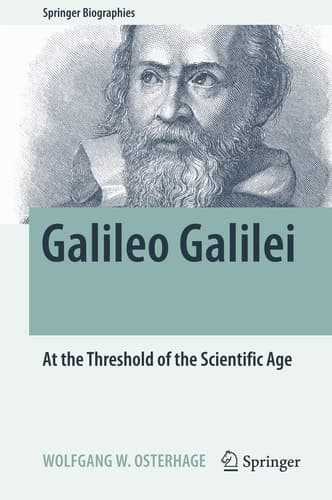 Galileo Galilei At the Threshold of the Scientific Age