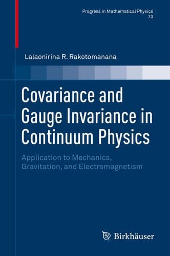 Covariance and Gauge Invariance in Continuum Physics Application to Mechanics, Gravitation, and Electromagnetism