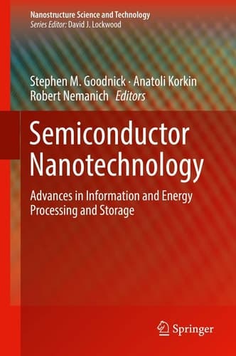Semiconductor Nanotechnology Advances in Information and Energy Processing and Storage