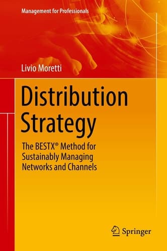 Distribution Strategy The BESTX® Method for Sustainably Managing Networks and Channels