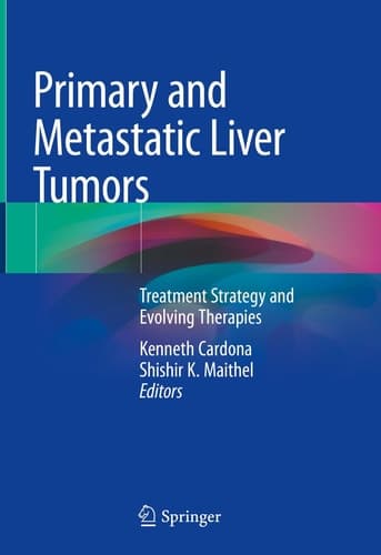 Primary and Metastatic Liver Tumors Treatment Strategy and Evolving Therapies