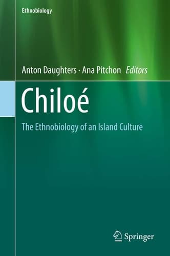 Chiloé The Ethnobiology of an Island Culture