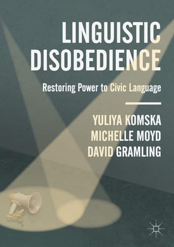 Linguistic Disobedience Restoring Power to Civic Language