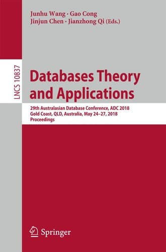 Databases Theory and Applications 29th Australasian Database Conference, ADC 2018, Gold Coast, QLD, Australia, May 24-27, 2018, Proceedings