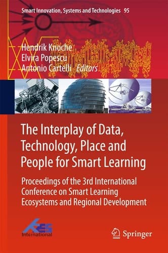 The Interplay of Data, Technology, Place and People for Smart Learning Proceedings of the 3rd International Conference on Smart Learning Ecosystems and Regional Development