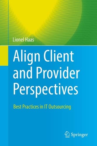 Align Client and Provider Perspectives Best Practices in IT Outsourcing