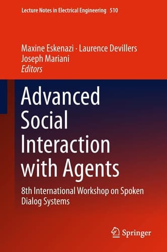 Advanced Social Interaction with Agents 8th International Workshop on Spoken Dialog Systems
