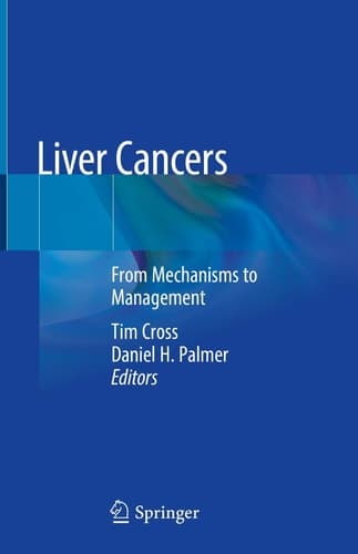 Liver Cancers From Mechanisms to Management