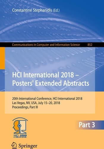 HCI International 2018 – Posters' Extended Abstracts 20th International Conference, HCI International 2018, Las Vegas, NV, USA, July 15-20, 2018, Proceedings, Part III