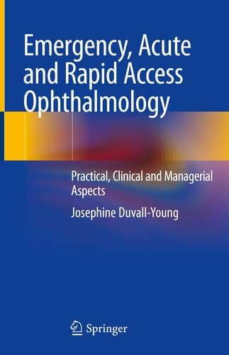 Emergency, Acute and Rapid Access Ophthalmology Practical, Clinical and Managerial Aspects
