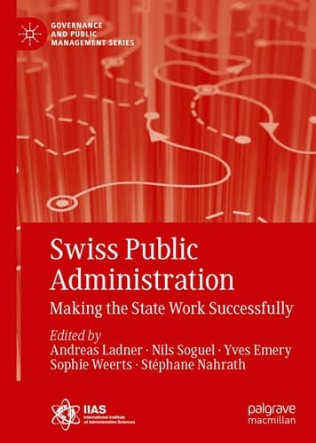 Swiss Public Administration Making the State Work Successfully