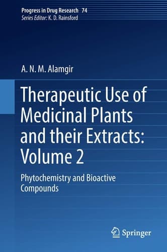 Therapeutic Use of Medicinal Plants and their Extracts: Volume 2 Phytochemistry and Bioactive Compounds