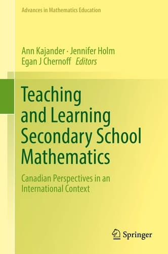 Teaching and Learning Secondary School Mathematics Canadian Perspectives in an International Context