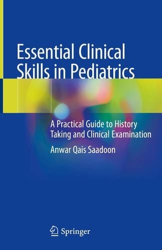 Essential Clinical Skills in Pediatrics A Practical Guide to History Taking and Clinical Examination